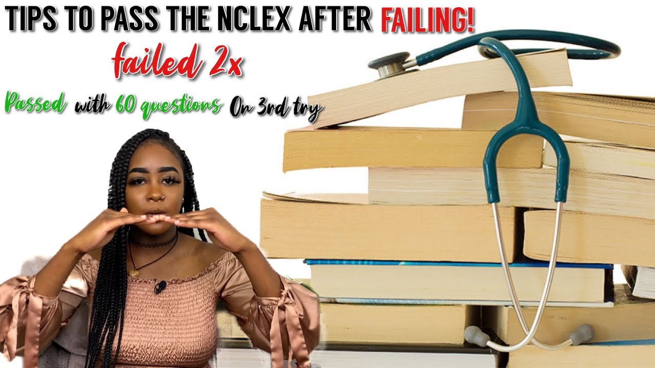 HOW TO PASS THE NCLEX AFTER FAILING | Failed at 265; Passed at 60
