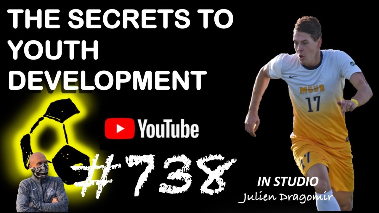 Secrets to Youth Soccer Development | Julien Dragomir | E738