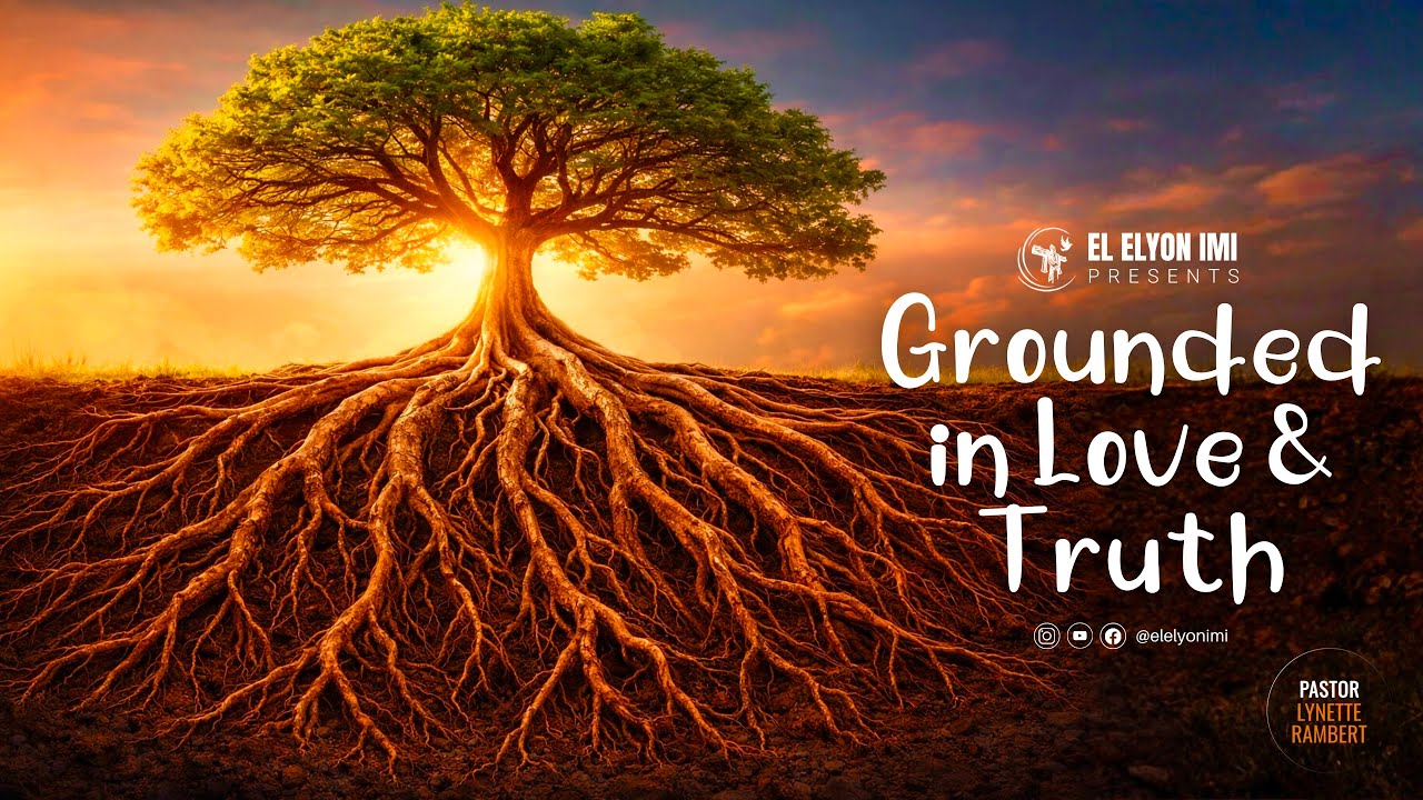 Grounded in Love and Truth | Pastor Lynette Rambert | 02/03/2026