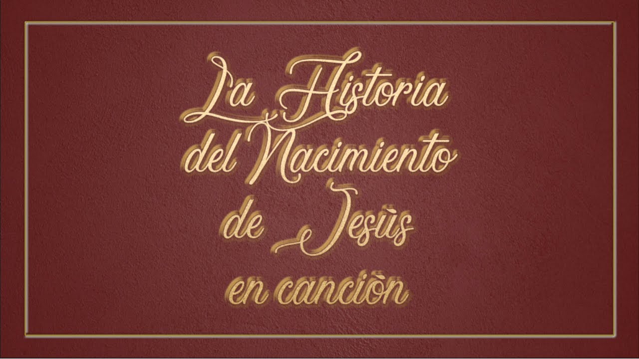la Historia del Nacimiento de Jesús en canción | Canciones de Lucas