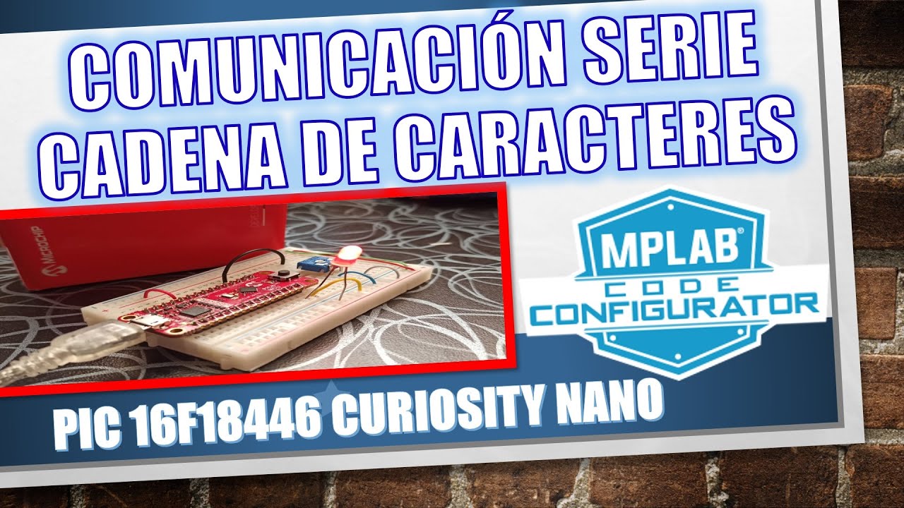 PIC16F18446 Curiosity Nano Microchip Board Cadena de caracteres comunicaci&oacute;n serie EUSART RS232