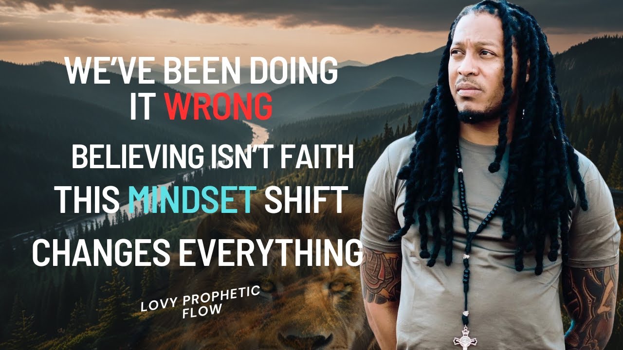 We’ve Been Doing It Wrong: Believing Isn’t Faith – This Mindset Shift Changes Everything 🔥
