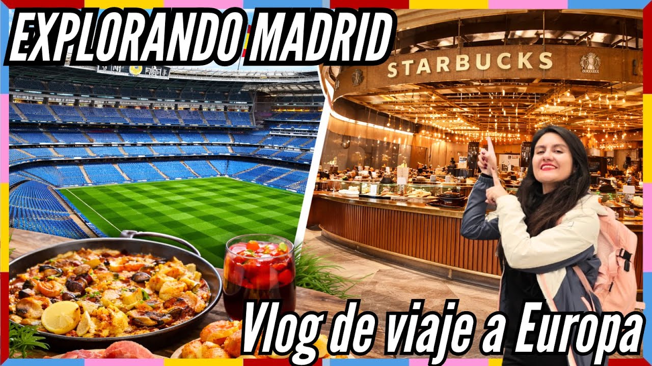 Explorando MADRID 🇪🇸 | Bernabéu, Starbucks Reserve y comida típica