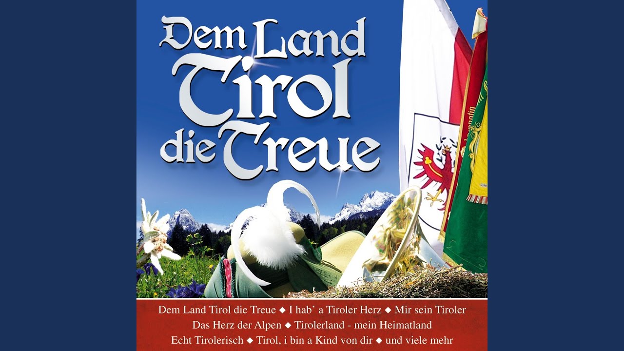 Tirol, du Land der Berge