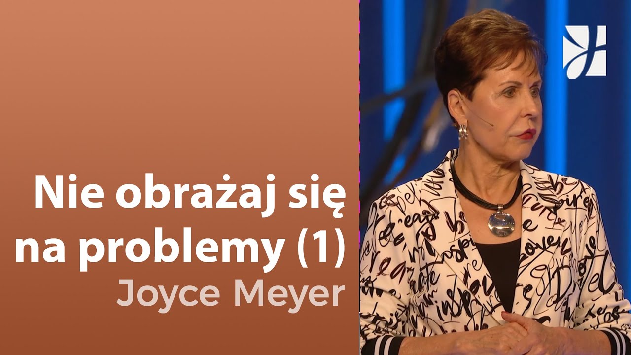 Nie obrażaj się na problemy (1) | Joyce Meyer | Kształtowanie charakteru