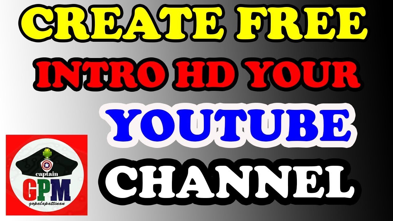 HOW TO CREATE FREE HD  INTRO | YOUR YOUTUBE CHANNEL |captain gpm