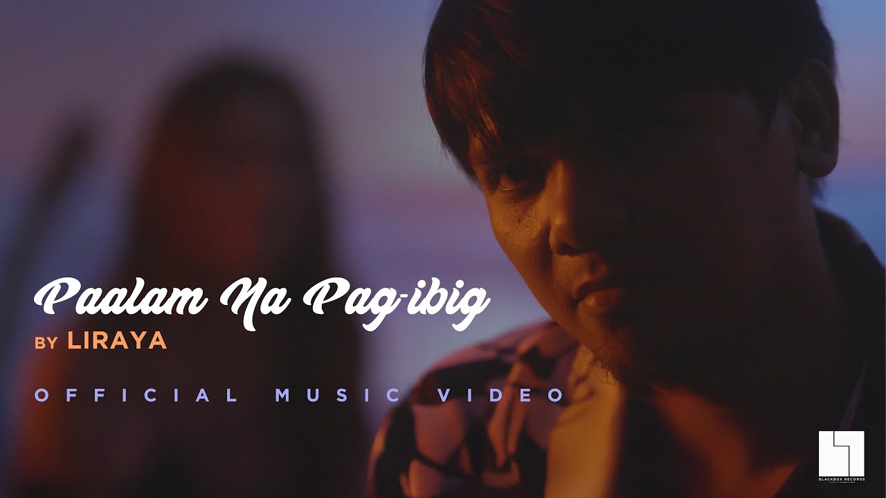 PAALAM NA PAG-IBIG - Liraya (Official Music Video) 4K