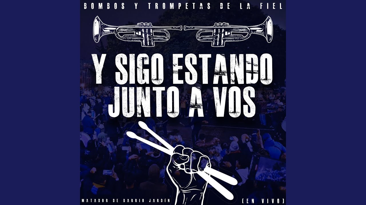 Y Sigo Estando Junto a Vos - Bombos Y Trompetas De La Fiel (En Vivo)
