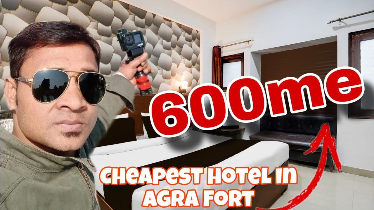 Khub kam cheapest hotel in agra Fort || 600 me hotel agra fote 