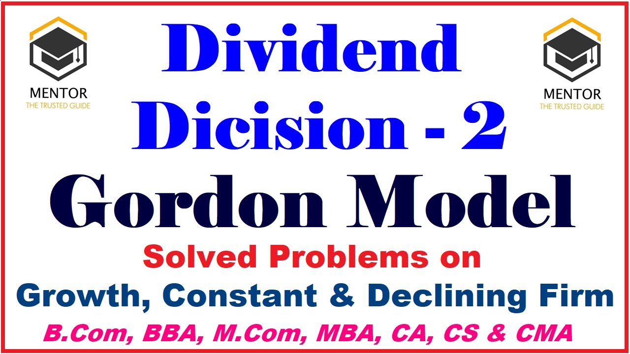 Dividend decision 2 | Gordon's Model | Market Value per Share | Growth | Constant | Decline Firm