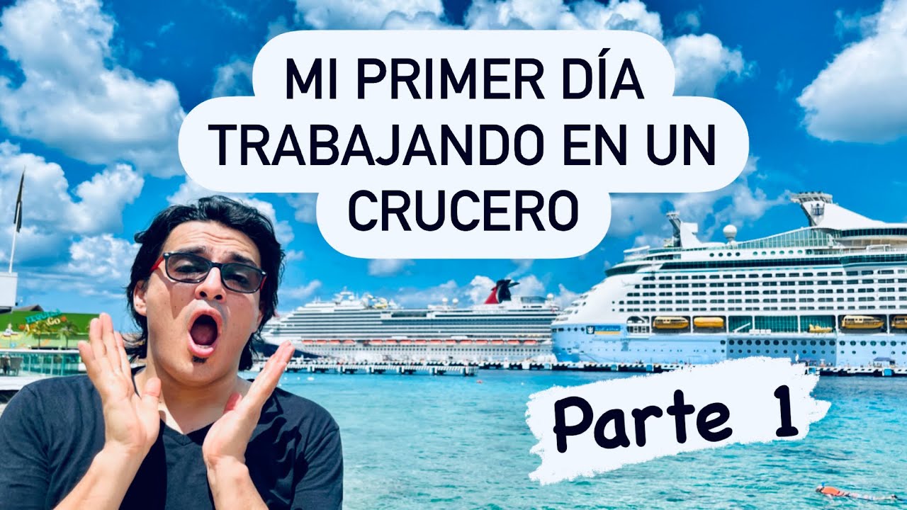 ¿Cómo fue mi primer día trabajando en un crucero?