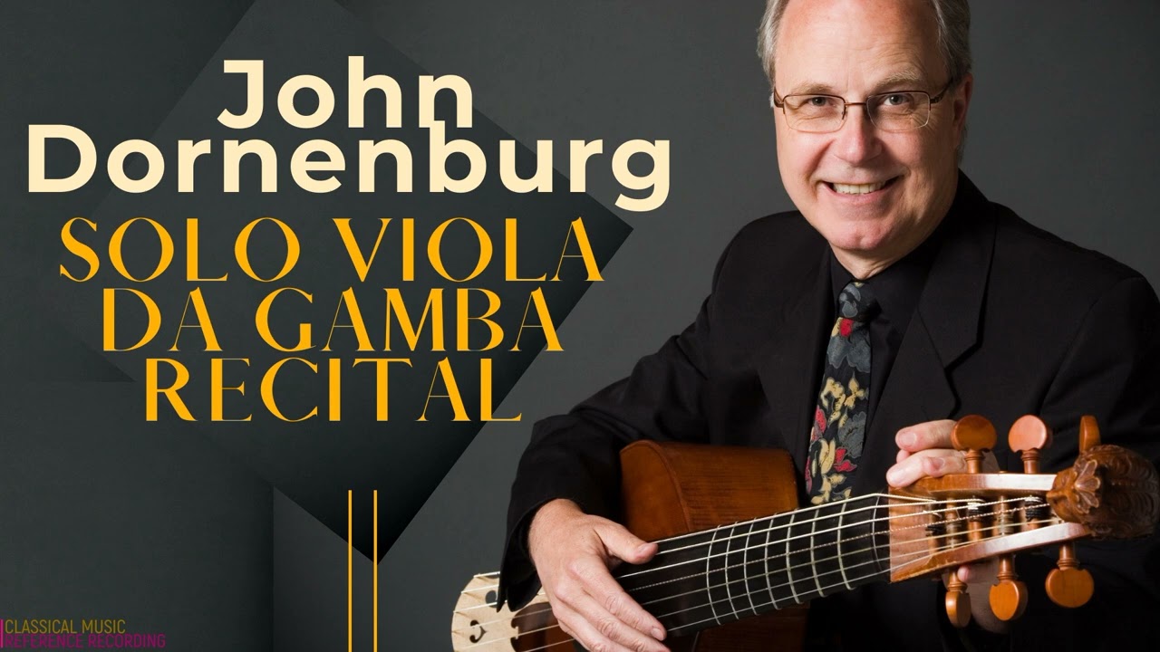 The art of Viola da Gamba (Sainte-Colombe..) - Solo recital by John Dornenburg (reference recording)