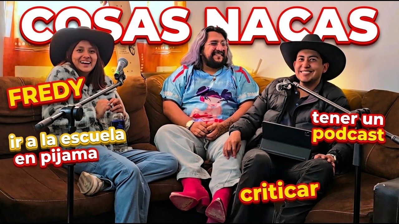 COSAS NAC*AS | EPISODIO 26
