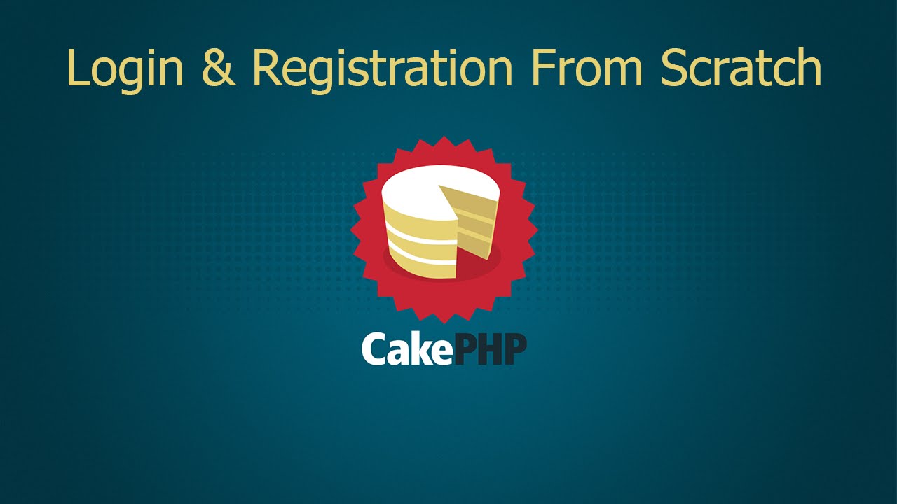 CakePHP 3.1 Login & Registration From Scratch - Part 1