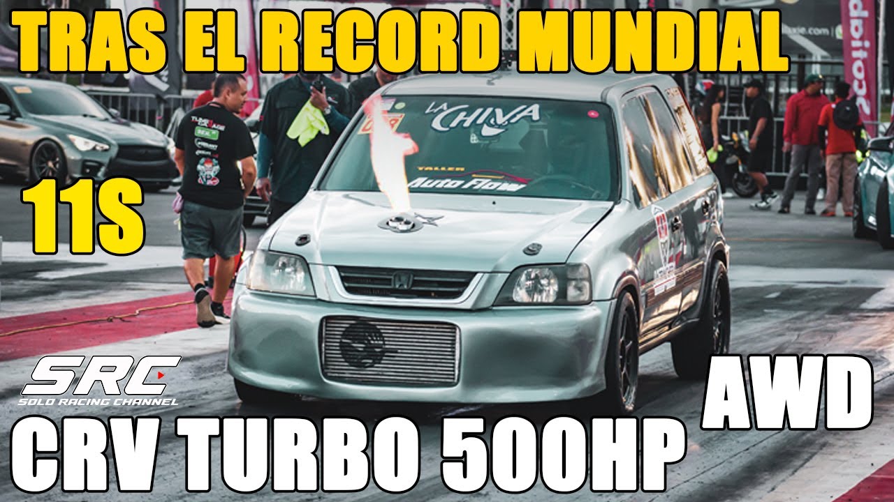 500HP B18 NON VTEC HONDA CRV AWD TRAS EL RECORD MUNDIAL | SOLO RACING CHANNEL