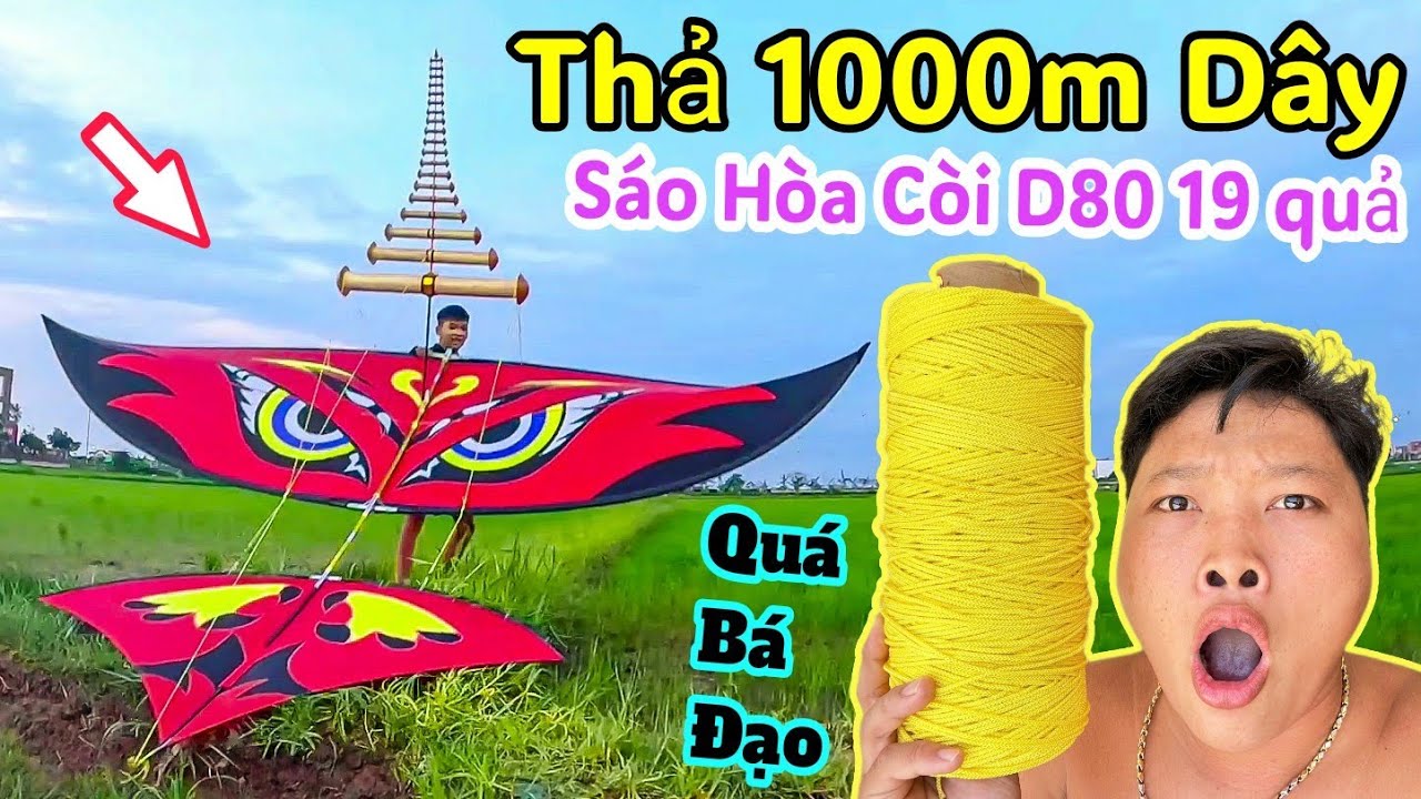Thả 1000m Dây Diều 4M2 Khổng Lồ Cùng Bộ Hoà Còi D80 Khiến Khách Thấy Tê Cả Người