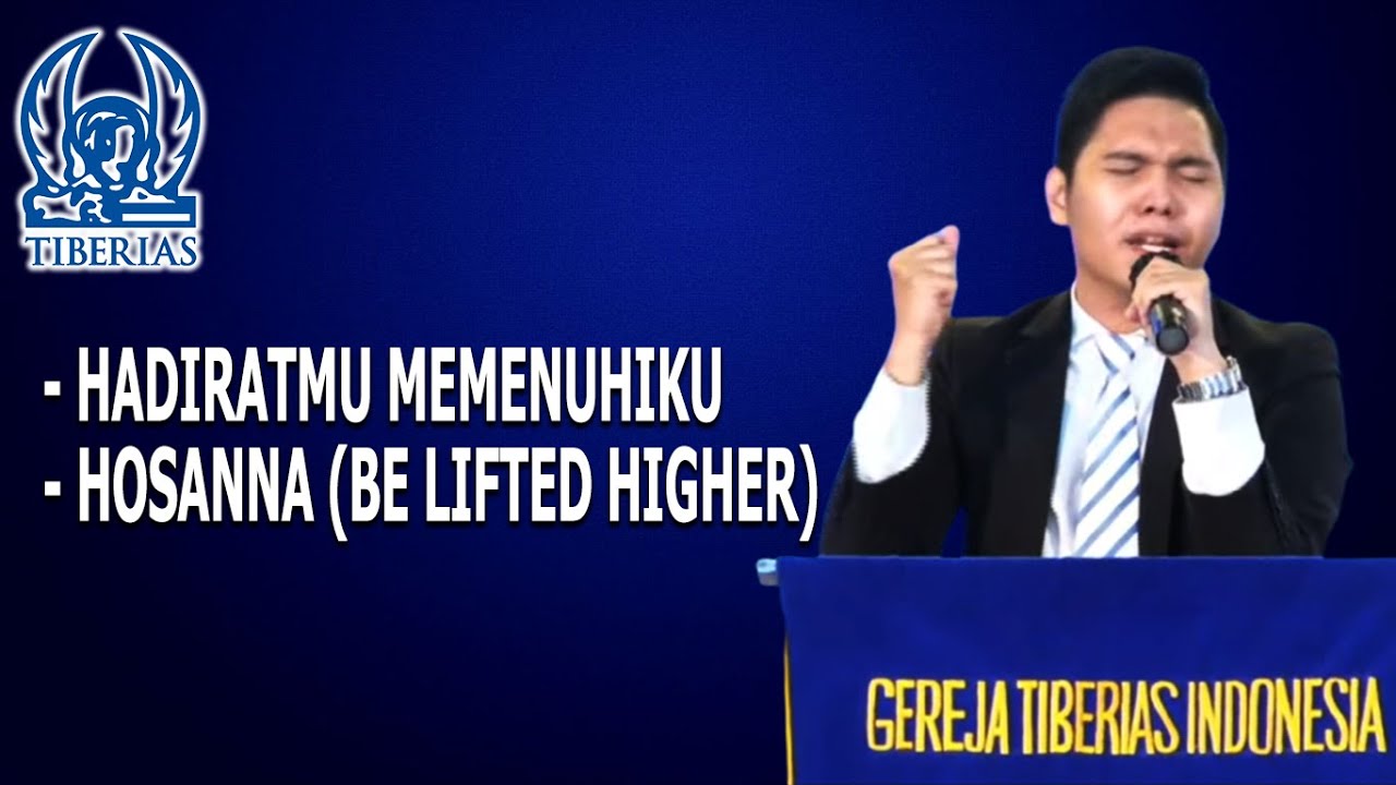HADIRATMU MEMENUHIKU & HOSANNA ( BE LIFTED HIGHER) - GEREJA TIBERIAS INDONESIA [ 07 MARET 2021 ]