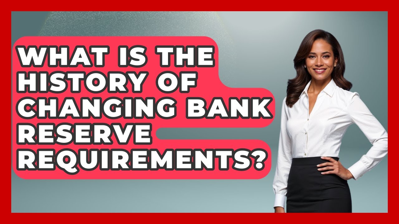 What Is The History Of Changing Bank Reserve Requirements? - Financial History Files