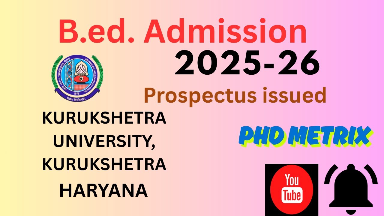 KUK B.Ed. admissions ||2025-26|| Prospectus|| Admission|| Kurukshetra University
