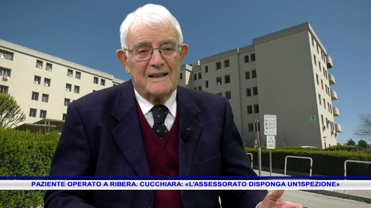 PAZIENTE OPERATO A RIBERA  CUCCHIARA, L'ASSESSORATO DISPONGA UN'ISPEZIONE