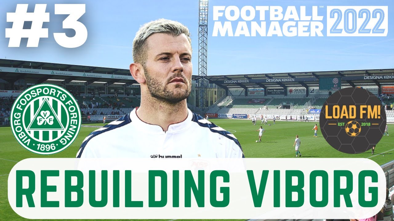 JACK AND THE BOYS | Episode 3 | REBUILDING VIBORG FM22 | Football Manager 2022