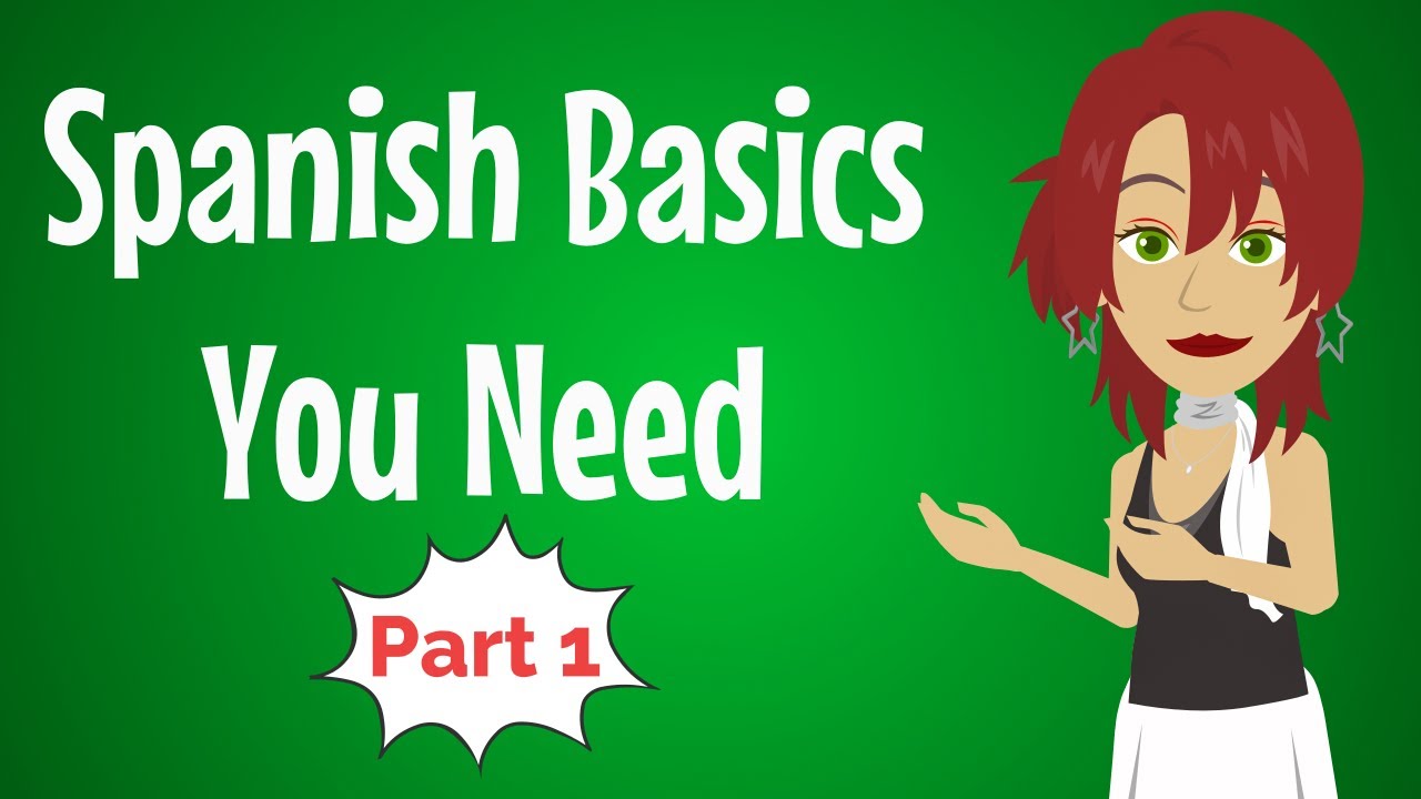Learn ALL Spanish Basics You Need: For Beginners | Part 1