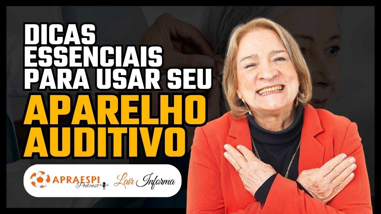 👉 Dicas Essenciais para Usar seu Aparelho Auditivo e a Presbiacusia | APRAESPI Podcast