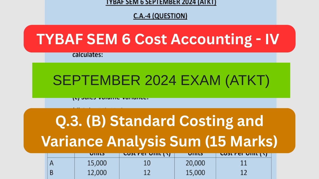 TYBAF SEM 6 Cost Accounting -IV Q.3. (B) Standard Costing and Variance Analysis Sum