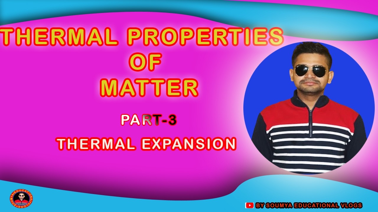 Thermal Properties of Matter | Class- 11 | Physics | Part -3|@soumyaeducationalvlogs
