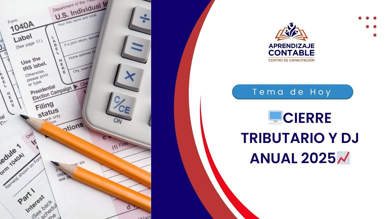 CIERRE TRIBUTARIO Y DJ ANUAL 2025
