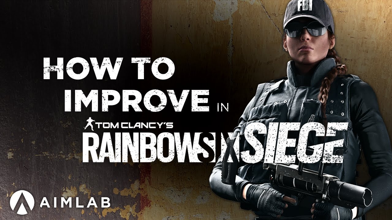 How to Improve in RAINBOW SIX SIEGE