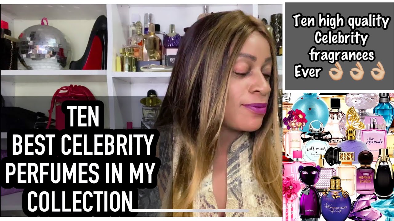 Celebrity Perfumes | The best ten in my entire collection. Celebrity fragrances |Perfume Collection
