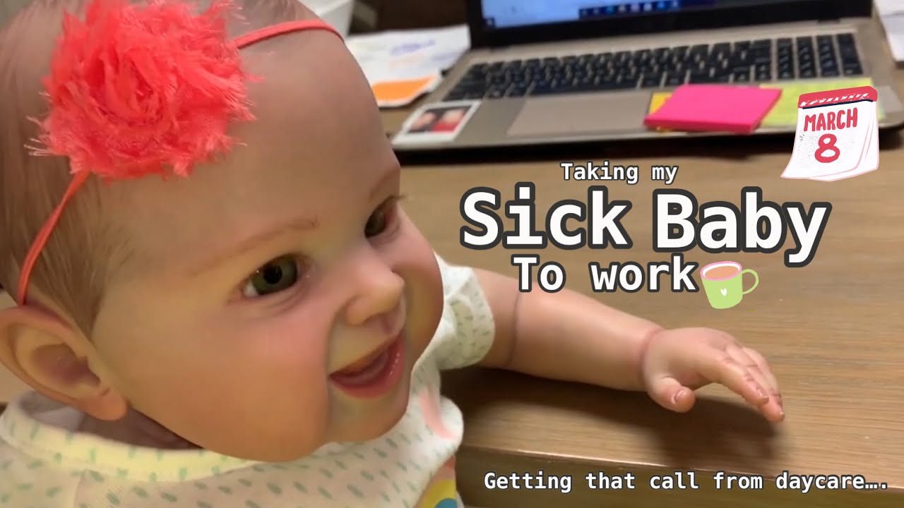 CALLED BY DAYCARE AT WORK WITH A SICK BABY | Taking my baby to work | reborn role play
