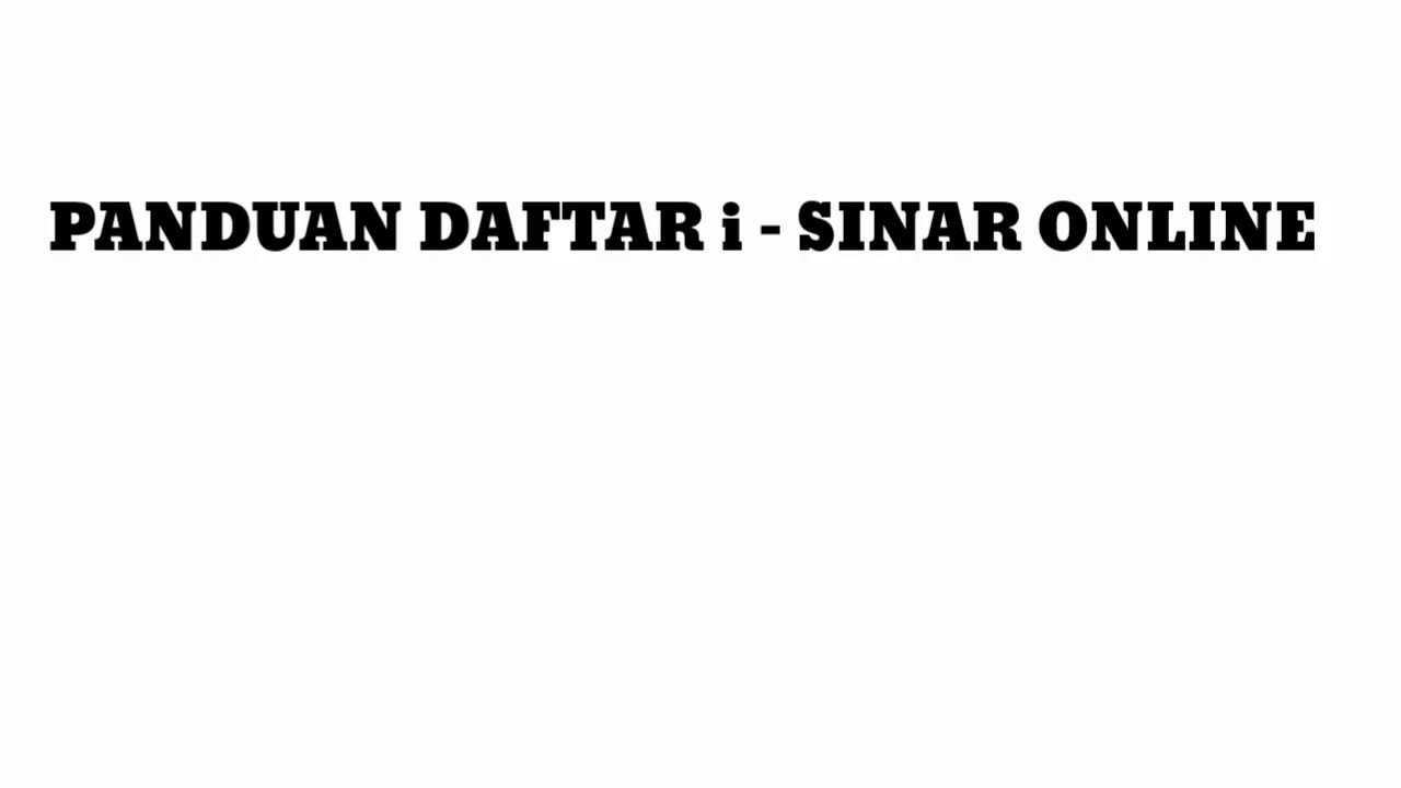 PANDUAN DAFTAR i - SINAR ONLINE AKAUN 1