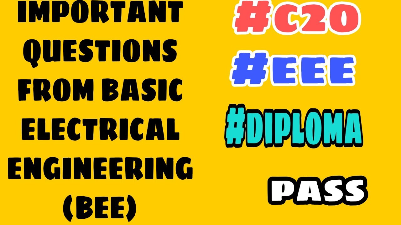 important questions for basic electrical engineering(BEE) subject for c20 diploma eee students #BEE