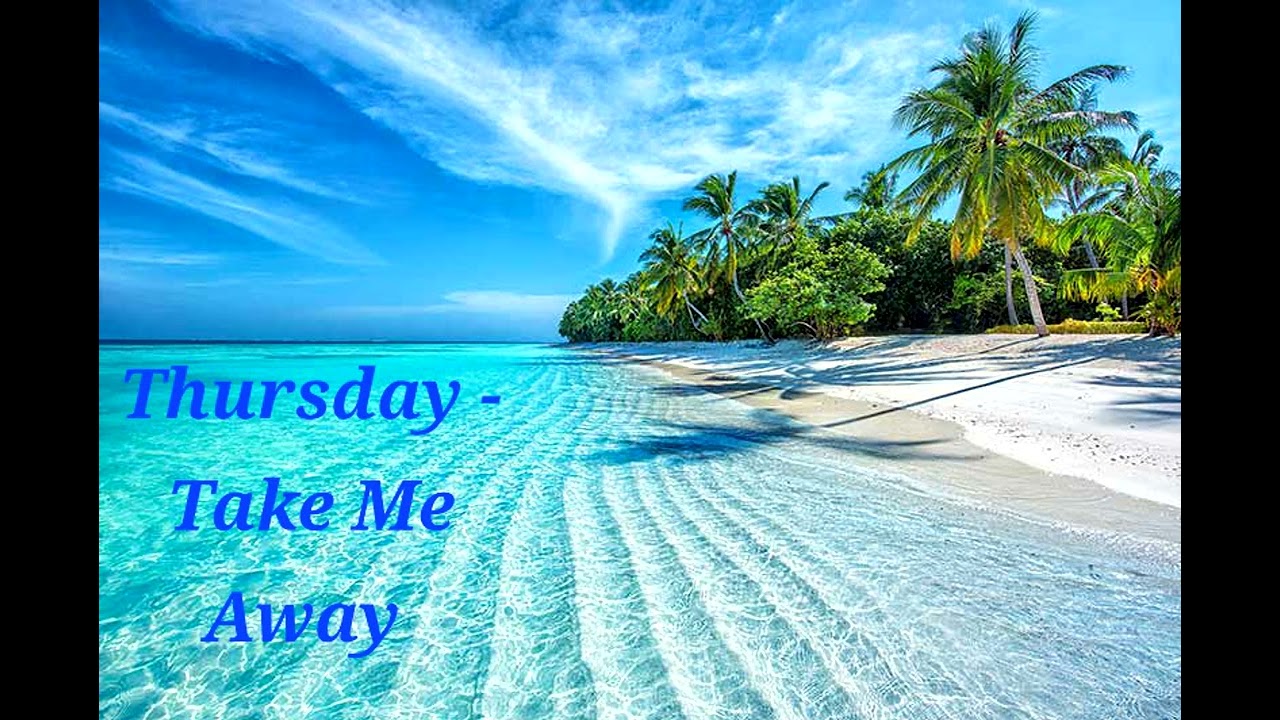 Thursday - Take Me Away 