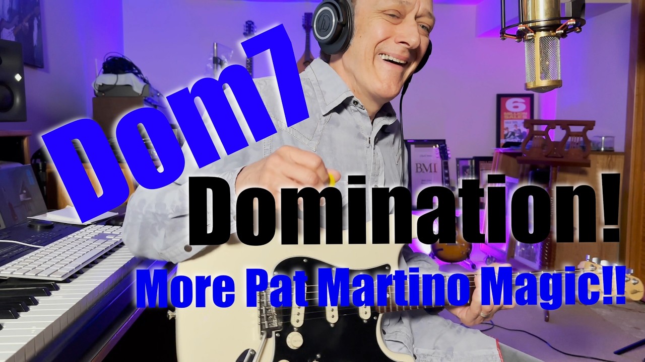 Dom7 Domination!! More Pat Martino Magic!
