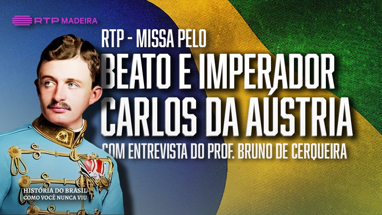 RTP - Missa pelo Beato Carlos da Áustria com entrev. de Bruno de Cerqueira