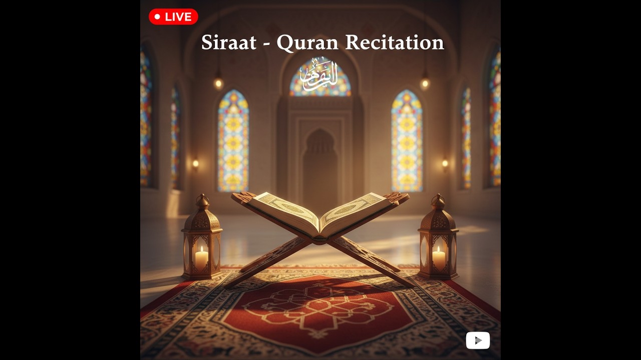 Siraat - Quran Recitation | Heart Soothing Tilawat | Ramadan Kareem Live 🌙