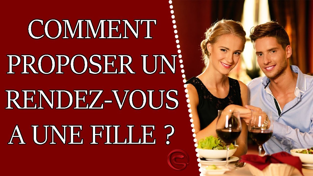 Comment proposer un rendez vous à une fille et l'inviter à sortir ?