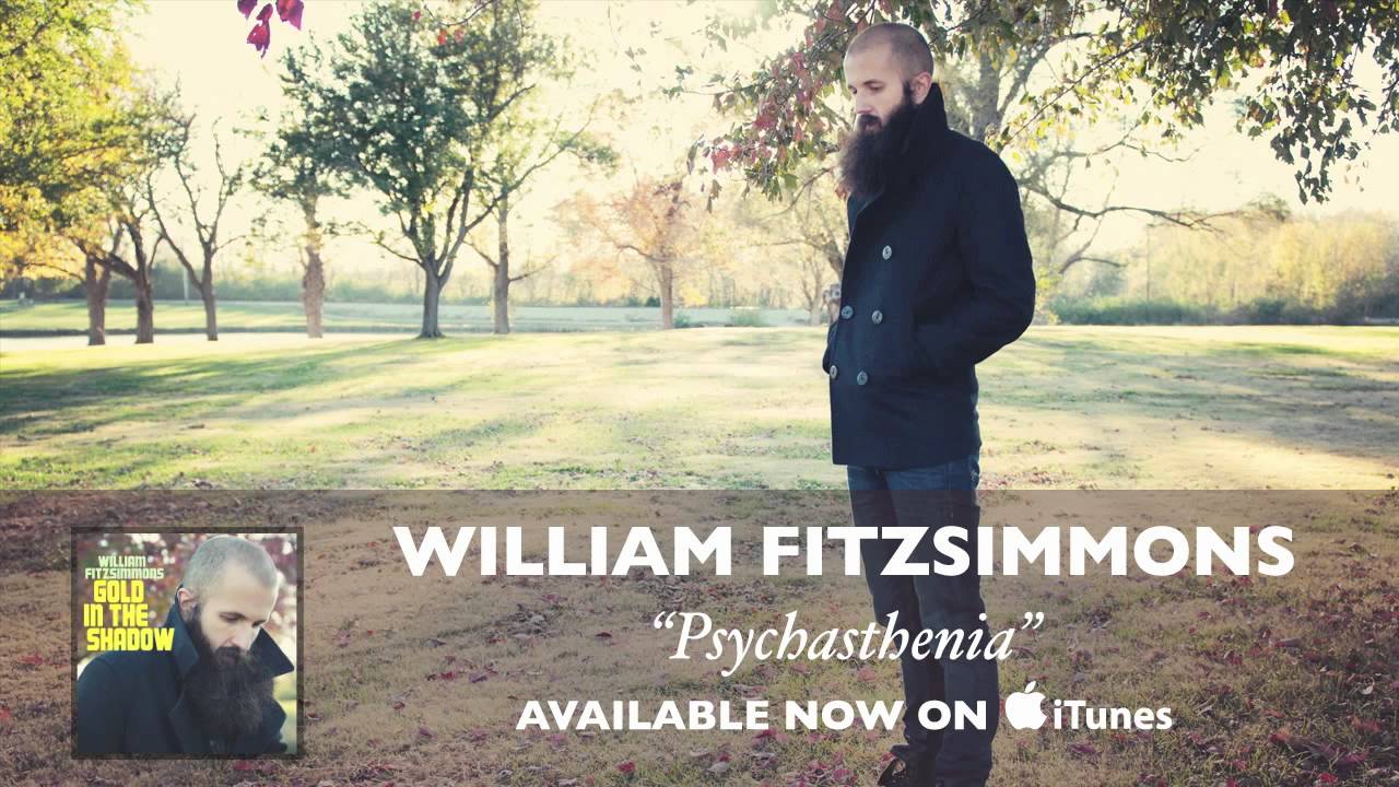 William Fitzsimmons - Psychasthenia [Audio]