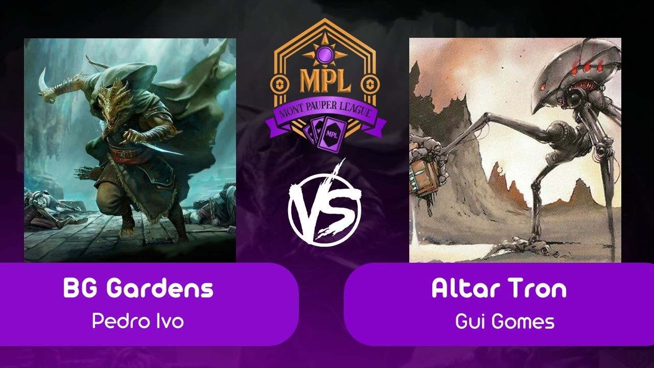 [Pauper na Mont] BG Gardens VS Altar Tron (R 01 - 03/03/2026)
