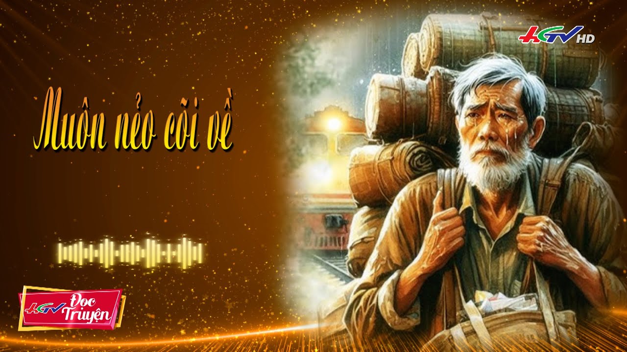 Mu&ocirc;n nẻo c&otilde;i về | Truyện HGTV | Radio Hậu Giang