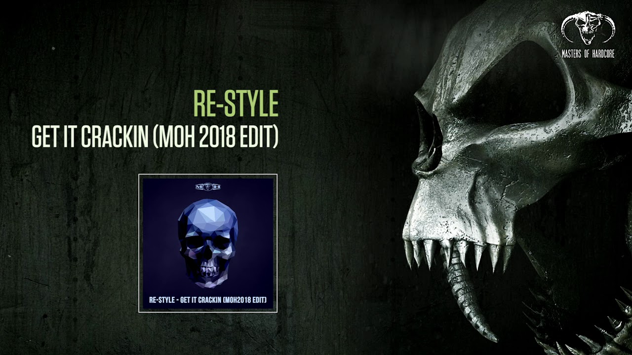Re-Style - Get It Crackin (MOH 2018 Edit) [MOHDIGI239]