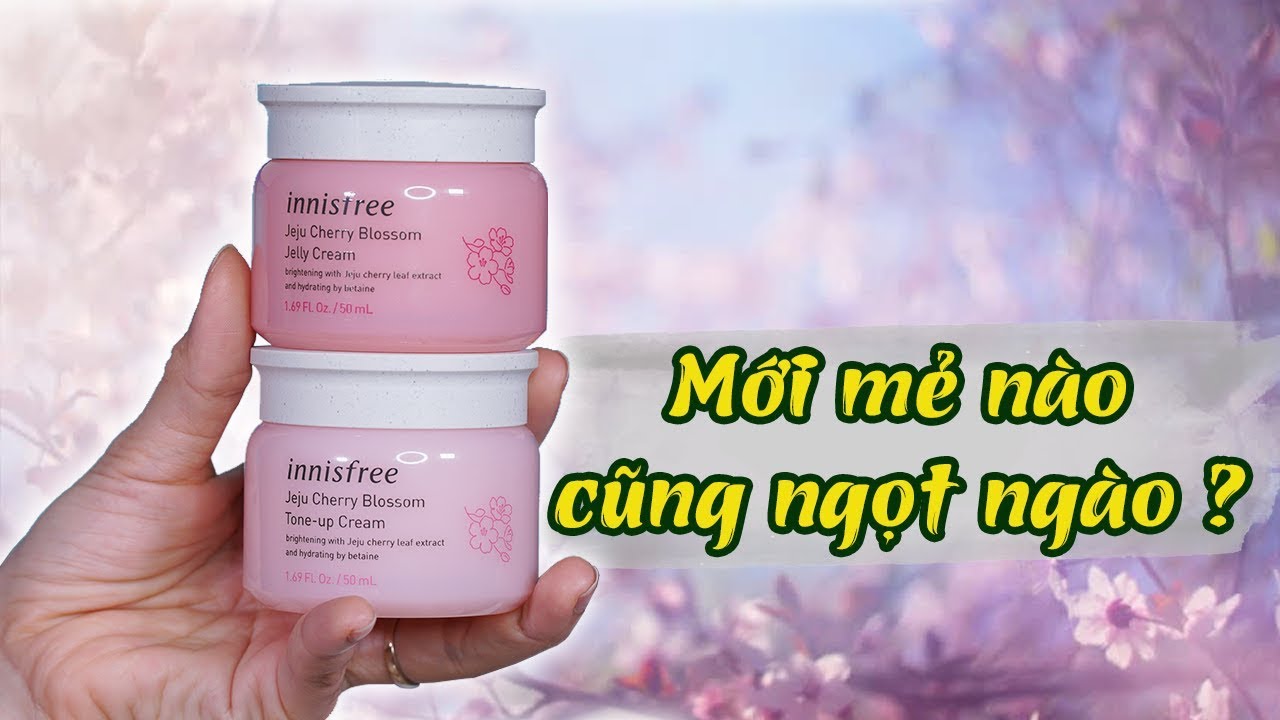 So sánh 2 em kem dưỡng hoa anh đào Innisfree Jeju Cherry Blossom [REVIEW] Tiny Loly