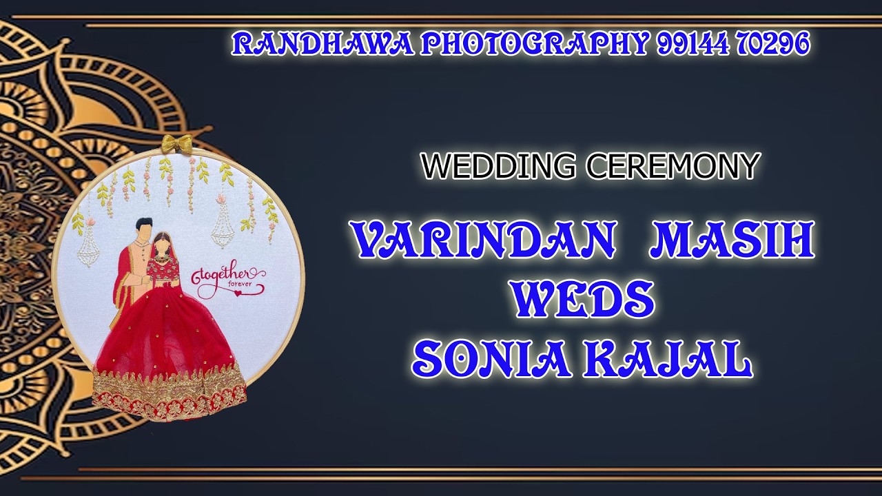 RANDHAWA PHOTOGRAPHY 99144 70296 /  WEDDING  // VARIDAN MASIH WEDS SONIA KAJAL // @pb18livetv77