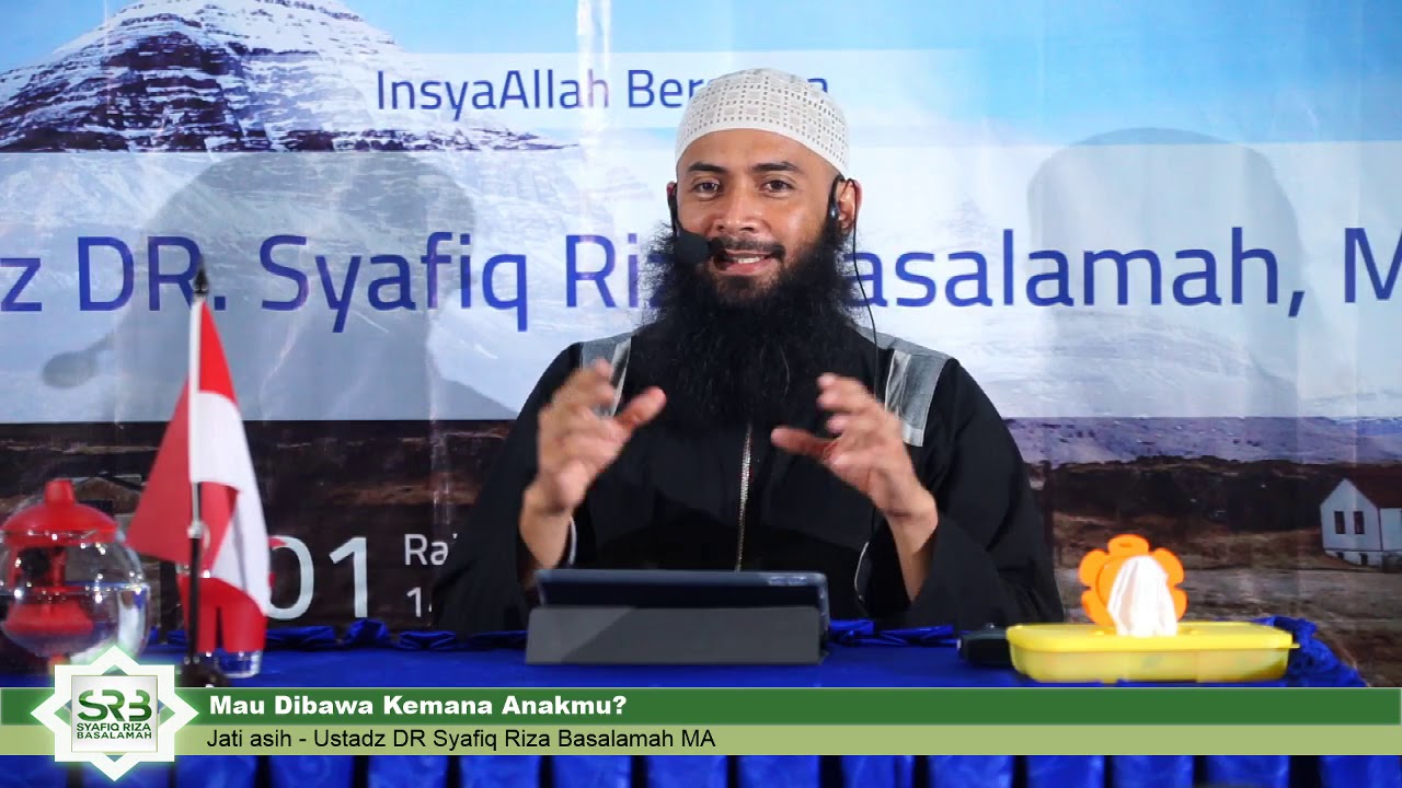 Mau dibawa kemana anakmu? -  Ustadz Dr. Syafiq Riza Basalamah, M.A.