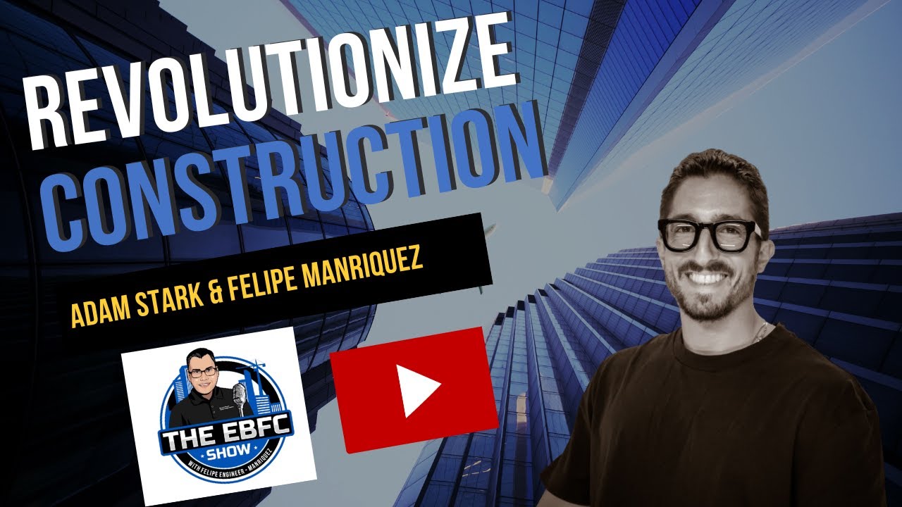 How To Manage A Construction Business: Insights with Adam Stark on The EBFC Show