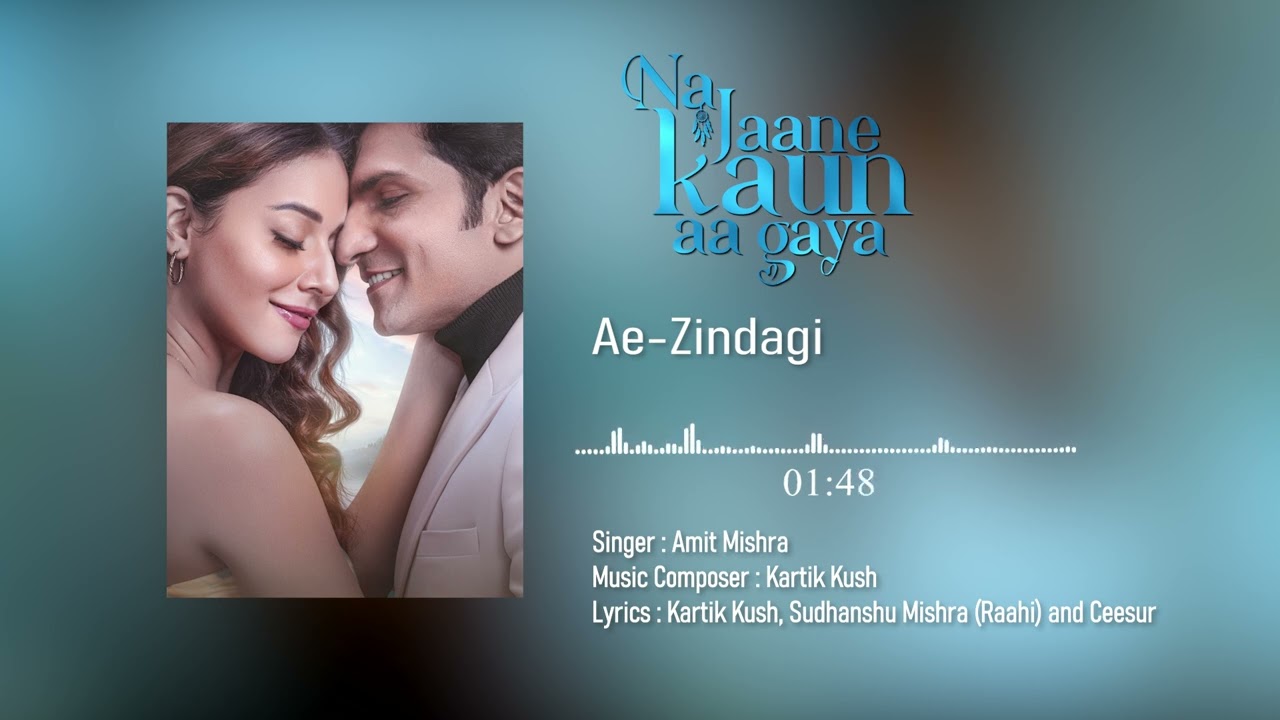 Ae Zindagi(Audio) | Na Jaane Kaun Aa Gaya | Amit Mishra | Kartik K | Sudhanshu M | Ceesur