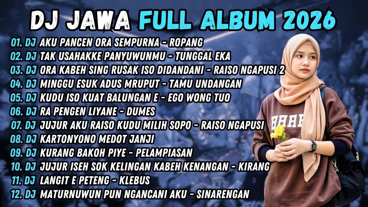 DJ ROPANG - DJ AKU PANCEN ORA SEMPURNA - DJ JAWA FULL ALBUM TERBARU 2026